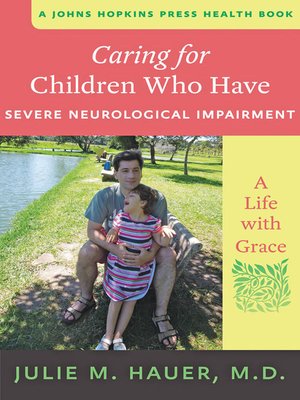 cover image of Caring for Children Who Have Severe Neurological Impairment